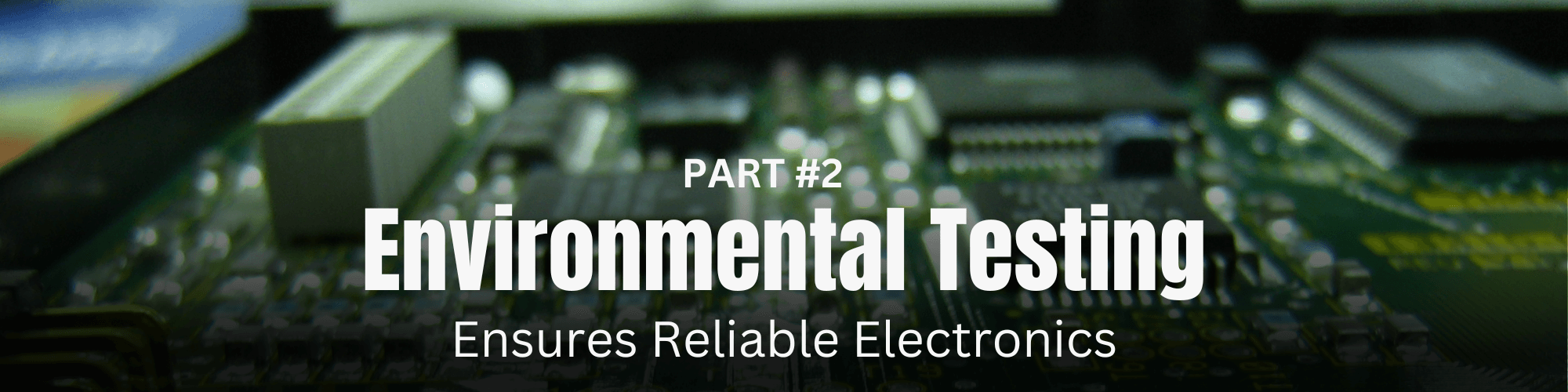 P2_Environmental_Testing _Ensures_Reliable_Electronics